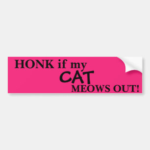 "HONK if my CAT out" Bumpersticker