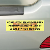 Honk If.. Victomized By A Gas Station Hot Dog Bumpersticker (Op auto)