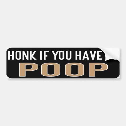 Honk If You Have to Poop Bumpersticker (Voorkant)