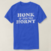 Honk If Youre Horny T-shirt (Design voorkant)