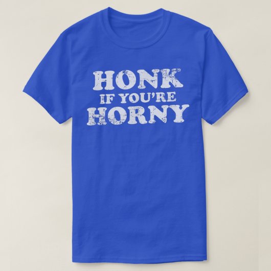 Honk If Youre Horny T-shirt (Design voorkant)