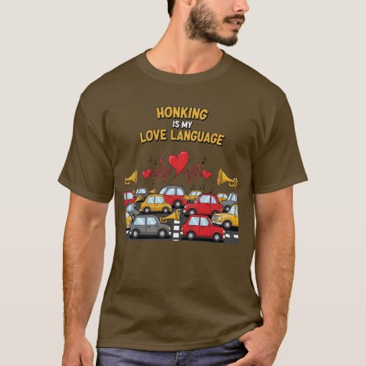 Honk Is My Love Language T-shirt (Voorkant)