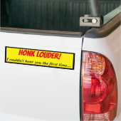 Honk Louder, ik kan je niet horen Bumpersticker (Op Truck)