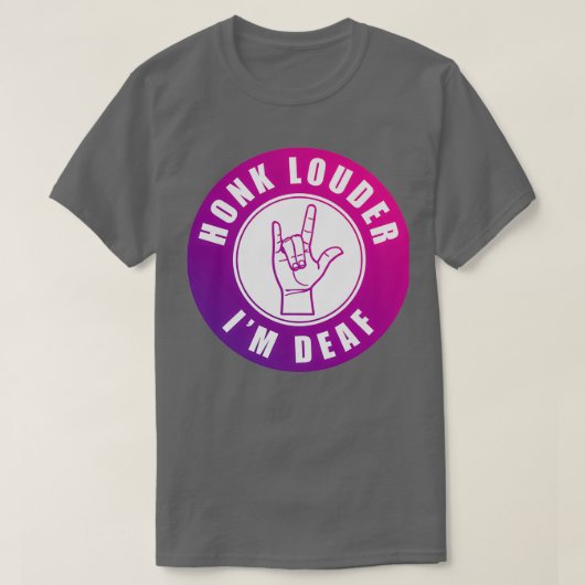 Honk Louder Ix27m doaf T-shirt (Design voorkant)