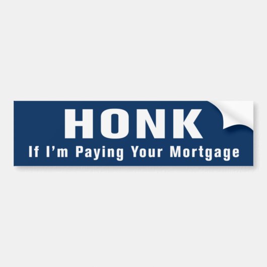 Honk ... Mortgage Anti Obama Bumpersticker (Voorkant)