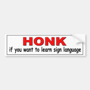 HONK van jullie wil gebarentaal grappig leren. Bumpersticker