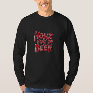  Honk voor een bierembleem voor Man en vrouw T-shirt