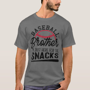 Honkbal Broer Ik Ben Hier Gewoon voor de Snacks Gr T-shirt