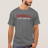 Honkbal de hele dag t-shirt (Voorkant)