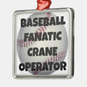Honkbal Fanatic Crane Operator Metalen Ornament (Links)