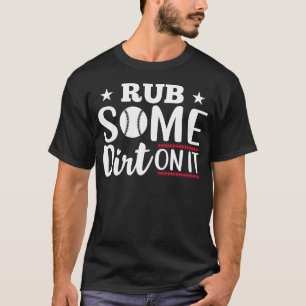 Honkbal Gezegde wrijf wat vuil op het honkbal Humo T-shirt