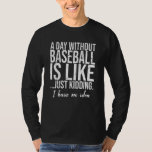 Honkbal grappig sport cadeau idee t-shirt<br><div class="desc">Het perfecte cadeau idee voor alle Honkbal grappige sport cadeau idee Liefhebbers. Een groot sportkerst- en verjaardagscadeau voor moeder,  vader,  zoon,  dochter,  oom,  tante,  zus,  broer en vrienden.</div>