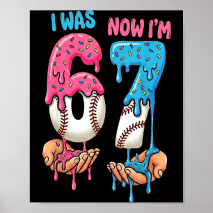 Honkbal ijsje Ik was 6 Nu ben ik 7 Grappig 67 Gebo Poster