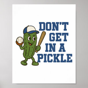 Honkbal niet krijgen in een augurk grappig honkbal poster