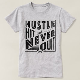 Honkbal Softbal Hustle Hit & Never Quit Shirt