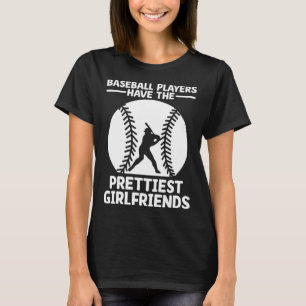 Honkbalspelers Hebben De Mooiste Vriendinnen Ca T-shirt