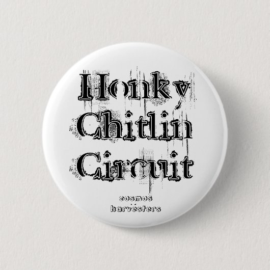 Honky Chitlin Circuit, kosmos oogstmachines Ronde Button 5,7 Cm (Voorkant)