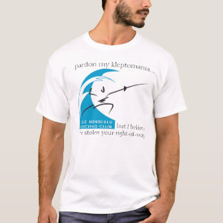 Honolulu: gratie mijn kleptomania... t-shirt