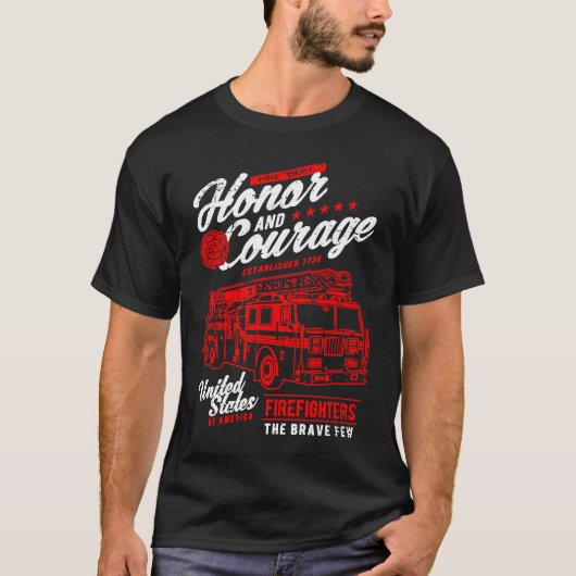 Honor and Courage Firefighter Fire Dept Fire Truck T-shirt (Voorkant)
