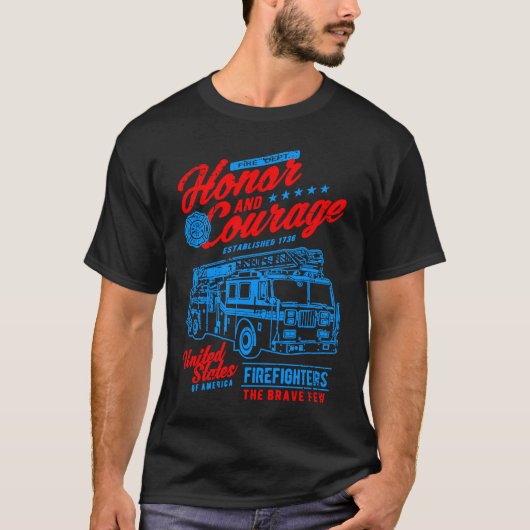 Honor and Courage Firefighter Fire Dept Fire Truck T-shirt (Voorkant)