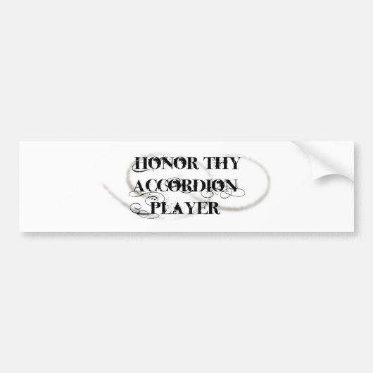 Honor Thy Accordion Player Bumpersticker (Voorkant)