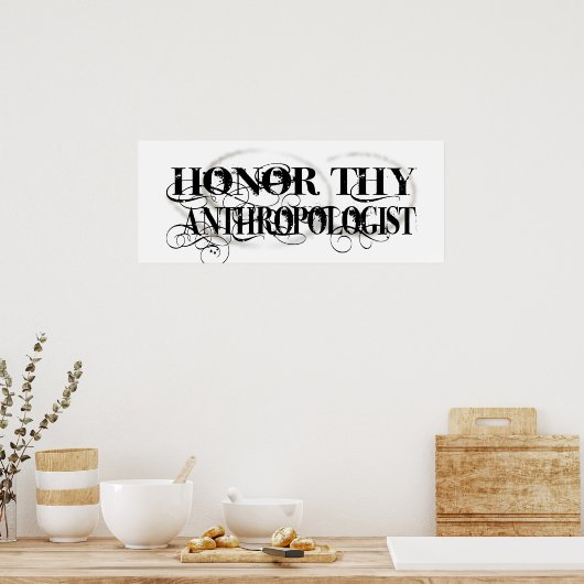 Honor Thy Antropoloog Poster (Keuken)