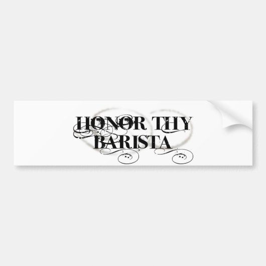 Honor Thy Barista Bumpersticker (Voorkant)