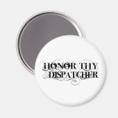Honor Thy Dispatcher Magneet (Voorkant / Achterkant)