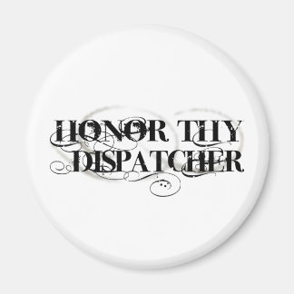 Honor Thy Dispatcher Magneet