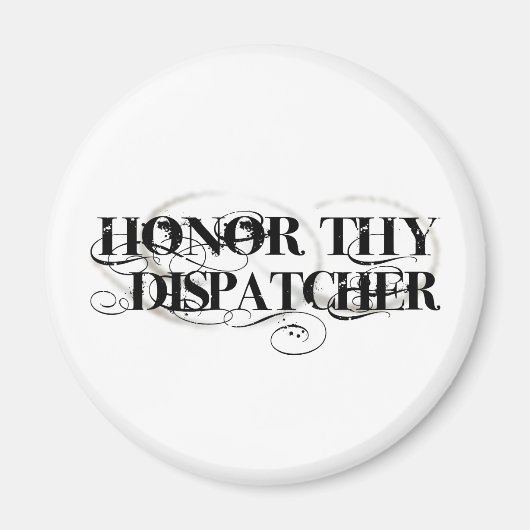 Honor Thy Dispatcher Magneet (Voorkant)