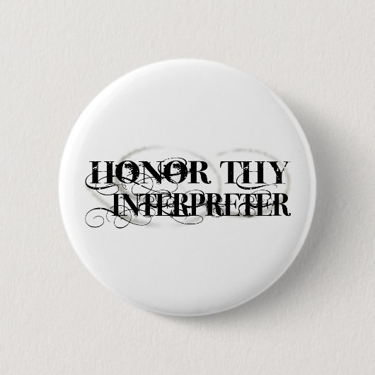 Honor Thy Interpreter Ronde Button 5,7 Cm (Voorkant)
