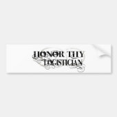 Honor Thy Logistician Bumpersticker (Voorkant)