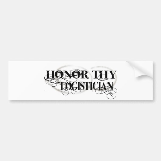 Honor Thy Logistician Bumpersticker (Voorkant)