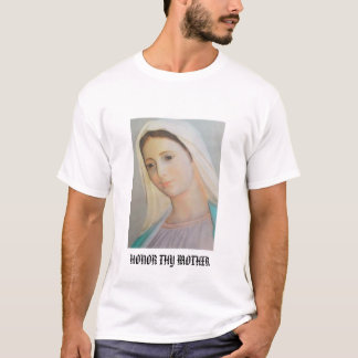 HONOR THY MOTHER T-SHIRT