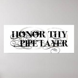 Honor Thy Pipe Layer Poster