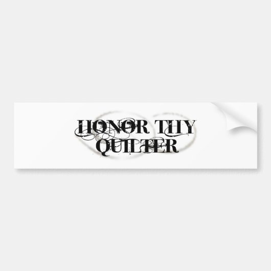 Honor Thy Quilter Bumpersticker (Voorkant)