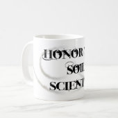 Honor Thy Soil Scientist Koffiemok (Voorkant links)