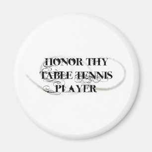 Honor Thy Table Tennis Player Magneet