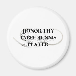 Honor Thy Table Tennis Player Magneet