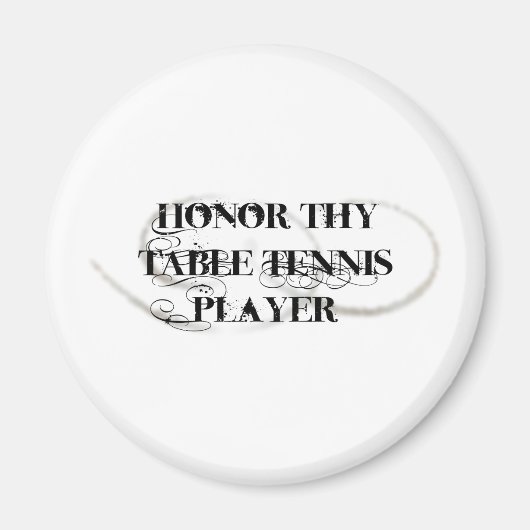 Honor Thy Table Tennis Player Magneet (Voorkant)