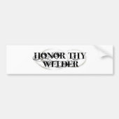 Honor Thy Welder Bumpersticker (Voorkant)