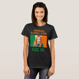 HONORARY BLARNEY STONE IRISH LASS KIST ME T-SHIRT