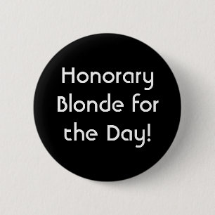Honorary Blonde voor de dag! Ronde Button 5,7 Cm