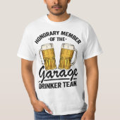 Honorary Member Garage Drinker Team Day Drinking M T-shirt (Voorkant)