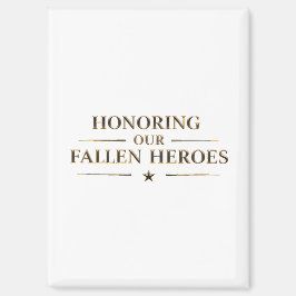 Honoring our fallen heroes / Imán de nevera Magneet