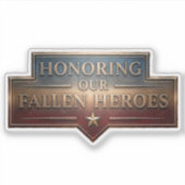 Honoring Our Fallen Heroes / Pegatina Memorial Day Sticker (Voorkant)