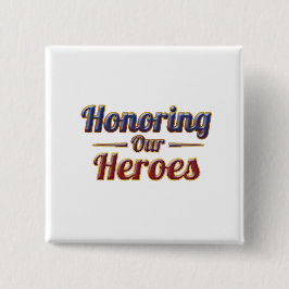 Honoring Our Heroes / Día de los Caídos Vierkante Button 5,1 Cm
