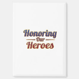 Honoring Our Heroes / Imán de nevera Magneet