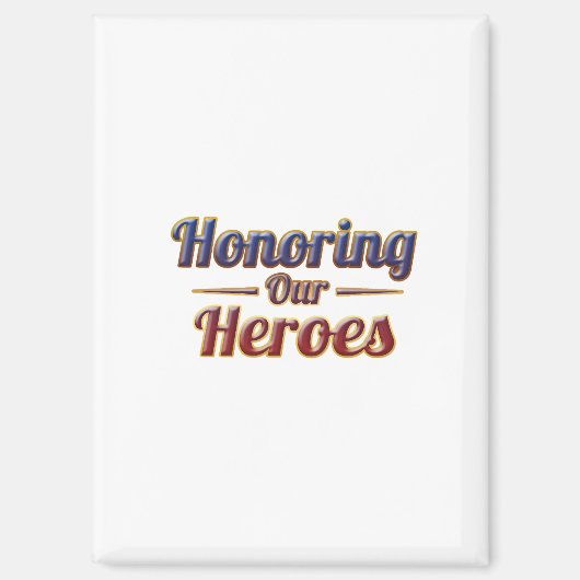 Honoring Our Heroes / Imán de nevera Magneet (Voorkant)