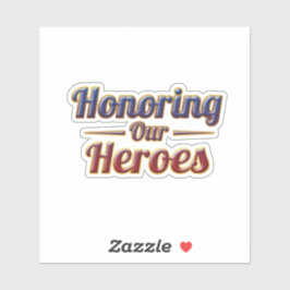 Honoring Our Heroes / Pegatina Memorial Day Sticker